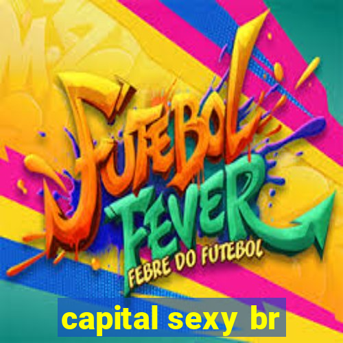 capital sexy br